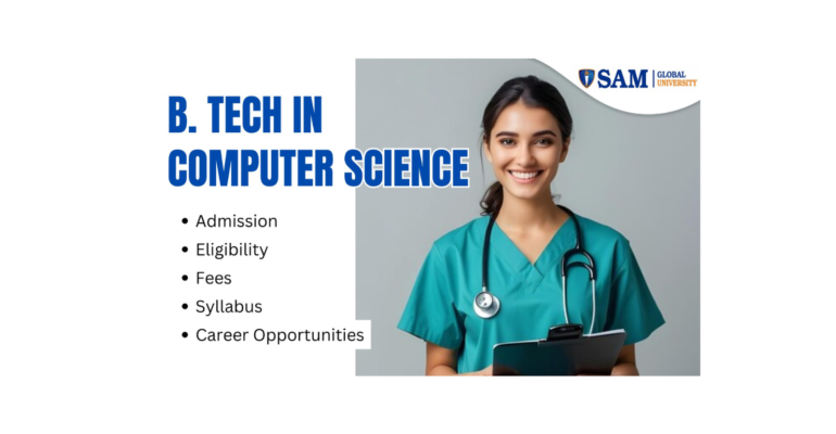 B. Tech in Computer Science Admission, Eligibility, Fees, Syllabus, and Career Opportunities