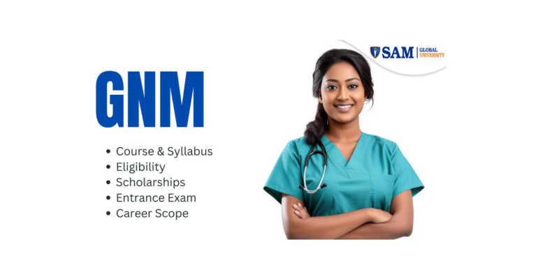 GNM Full Form, Course & Syllabus, Duration, Eligibility, Fees, Scholarships, Entrance Exam & Career Scope