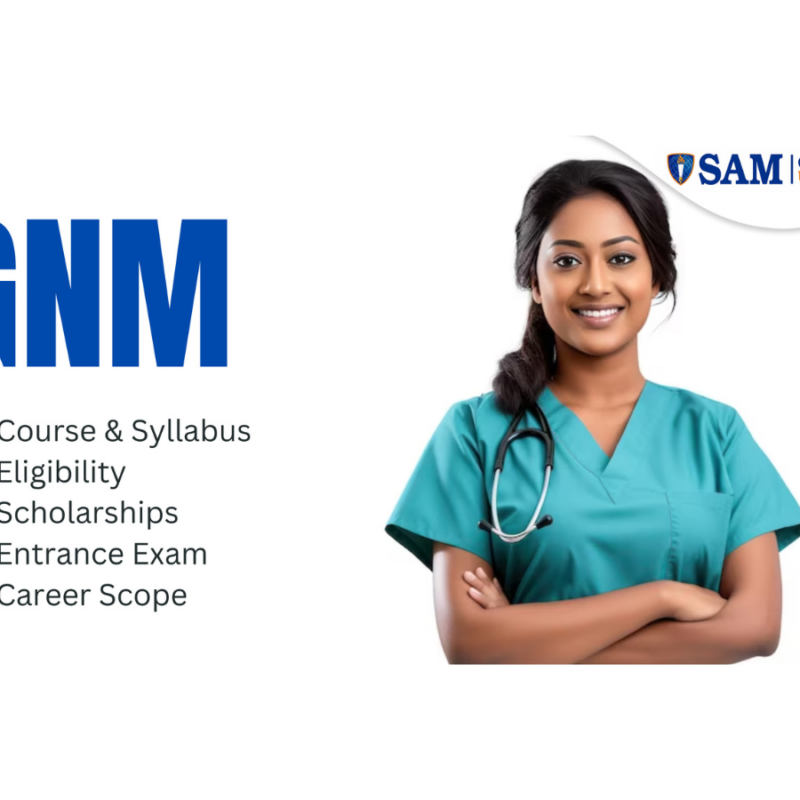 GNM Full Form, Course & Syllabus, Duration, Eligibility, Fees, Scholarships, Entrance Exam & Career Scope